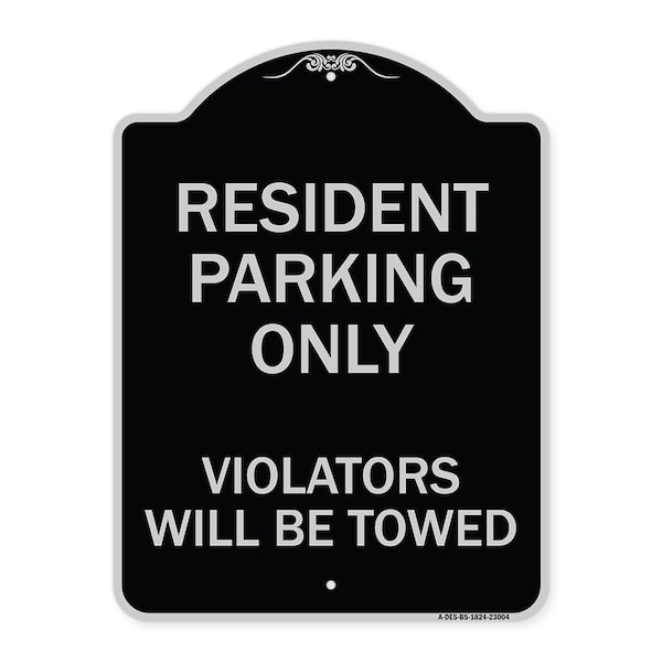 Reserved Parking Towing Resident Parking Violators Will Towed Alum Sign, 24" x 18", BS-1824-23004